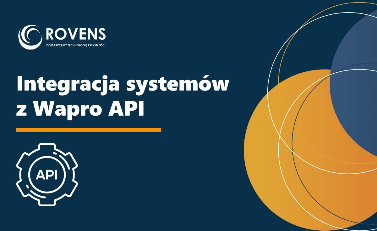 Jak integrować systemy z Wapro API