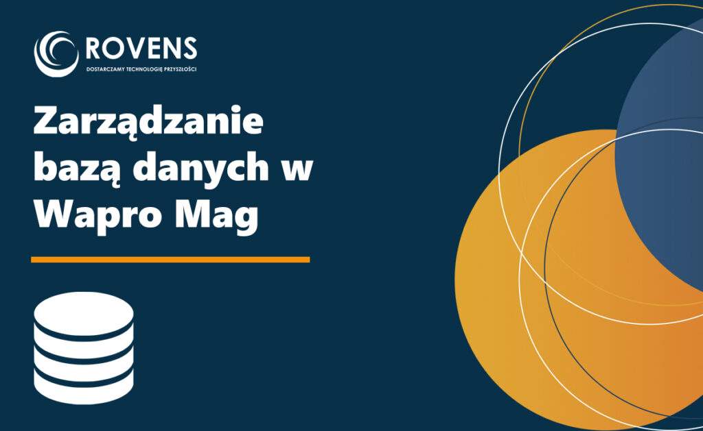 Jak zarządzać bazą danych w Wapro Mag?