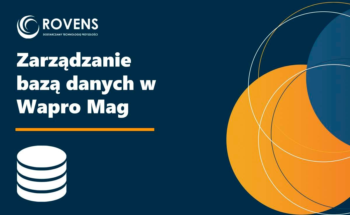 Jak zarządzać bazą danych w Wapro Mag?