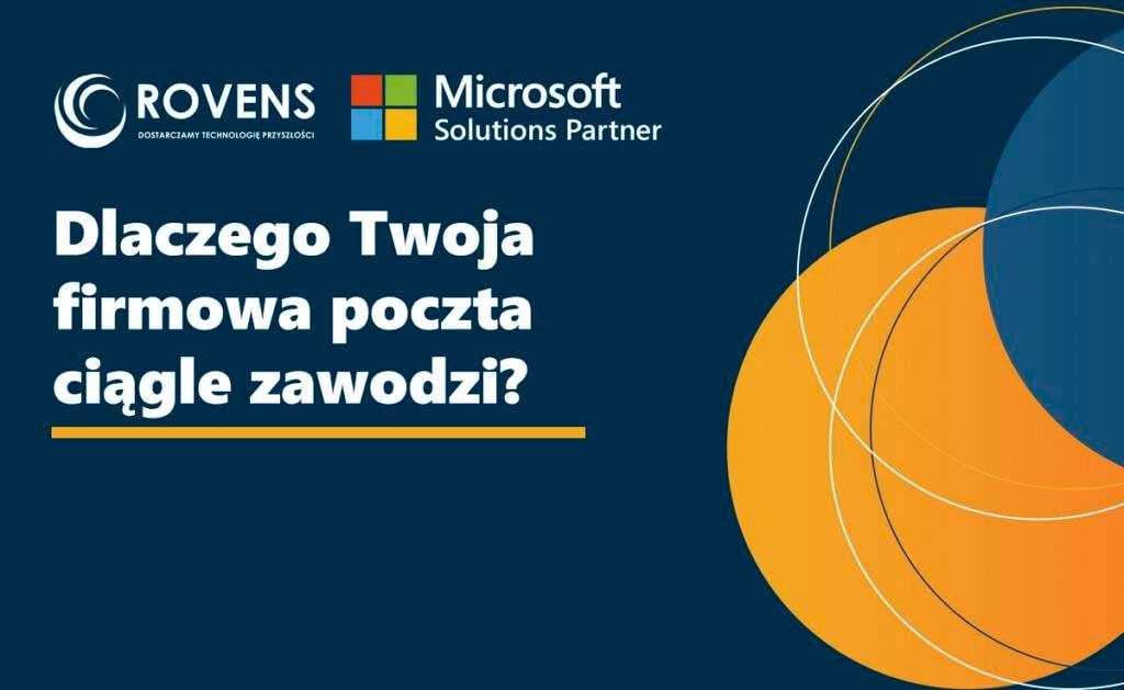 Dlaczego Twoja firmowa poczta ciągle zawodzi