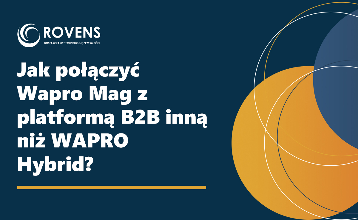 Jak połączyć Wapro Mag z platformą B2B inną niż WAPRO Hybrid