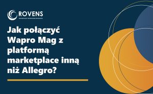 Jak połączyć Wapro Mag z platformą marketplace inną niż Allegro