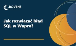 Jak rozwiązać błąd SQL w Wapro