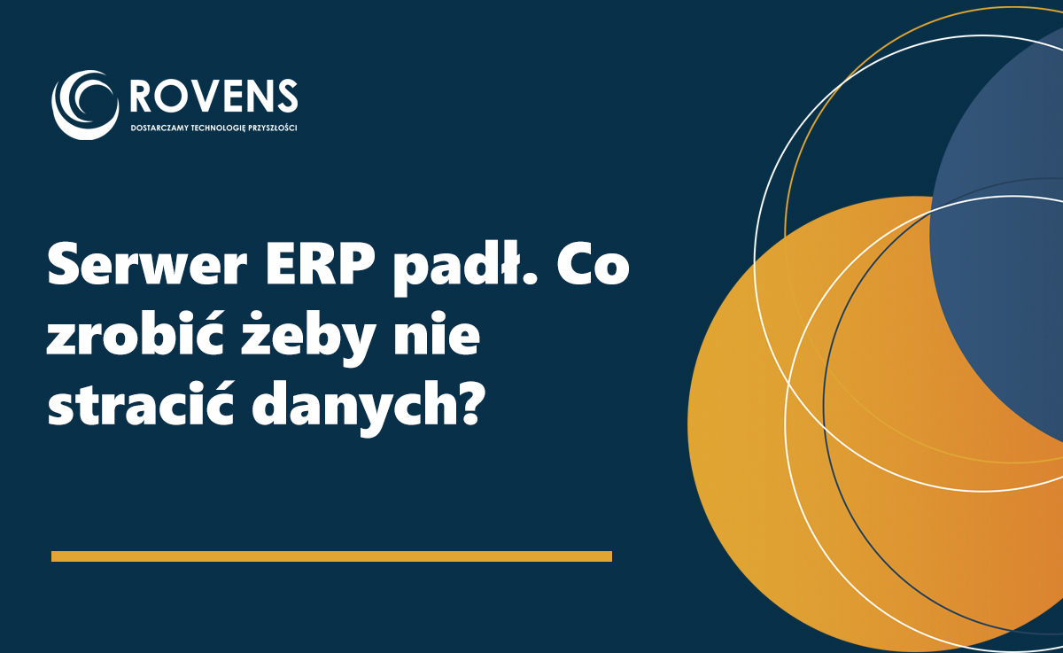 Serwer ERP padł. Co zrobić żeby nie stracić danych?
