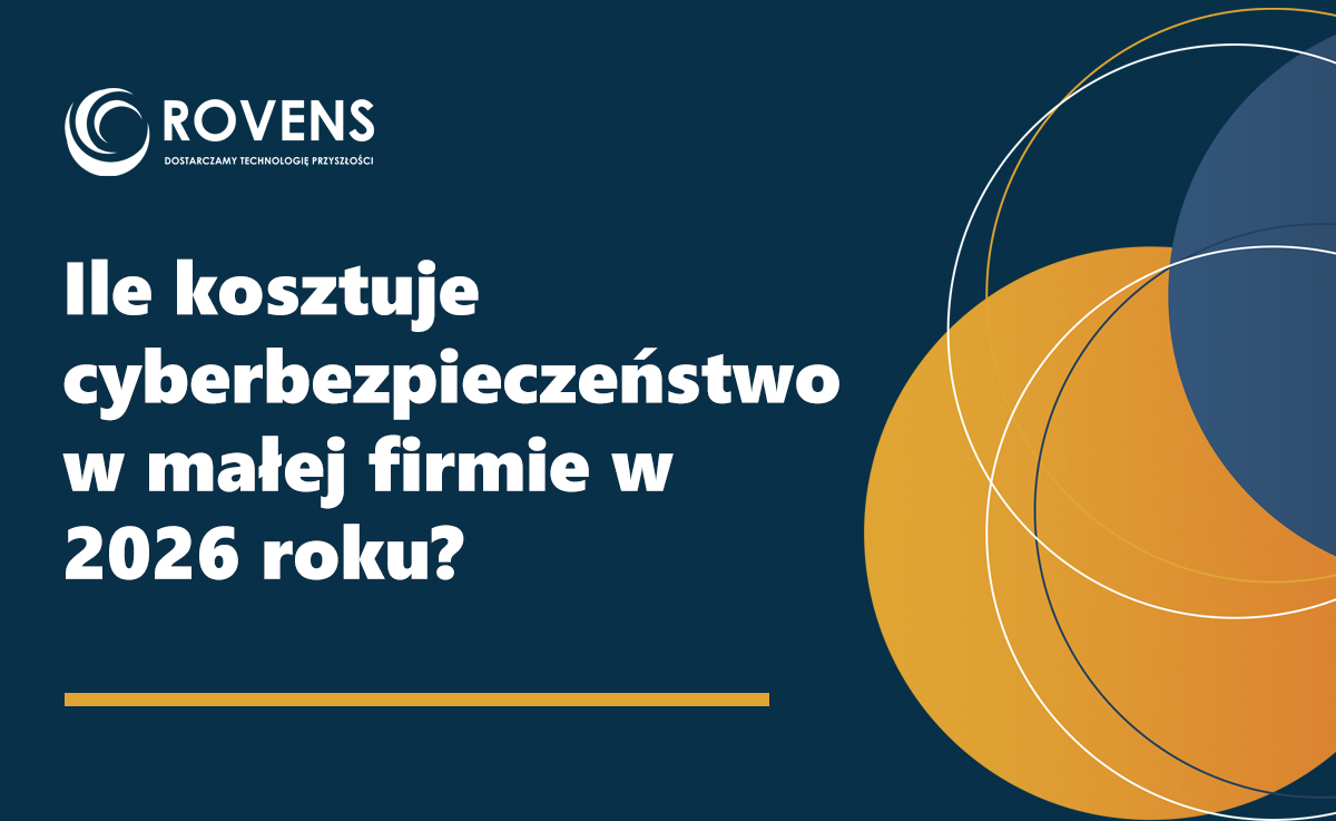 Ile kosztuje cyberbezpieczeństwo w małej firmie w 2026 roku?