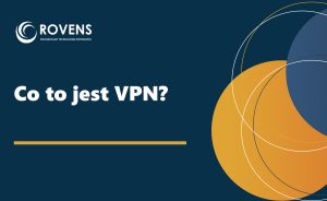 Co to jest VPN